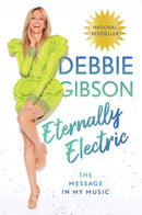 Eternally Electric : The Message in My Music-9781668056769