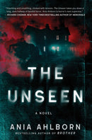 The Unseen : A Novel-9781668057667