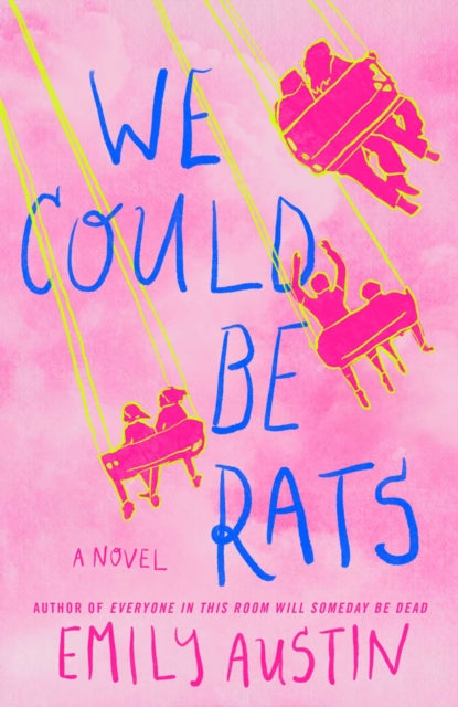 We Could Be Rats : A Novel-9781668058145