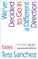 We've Decided to Go in a Different Direction : Essays-9781668060858