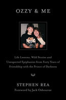 Ozzy & Me : Life Lessons, Wild Stories, and Unexpected Epiphanies from Forty Years of Friendship with the Prince of Darkness-9781668061077