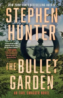 The Bullet Garden : An Earl Swagger Novel Volume 4-9781668061237