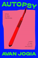 Autopsy (of an Ex-Teen Heartthrob) : (poems of rage, love, sex, and sadness)-9781668062272