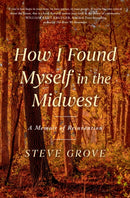 How I Found Myself in the Midwest