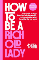 How to Be a Rich Old Lady