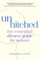 Unhitched : The Essential Divorce Guide for Women-9781668075388