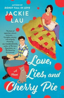 Love, Lies, and Cherry Pie : A Novel-9781668079089