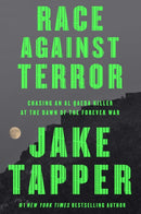 Race Against Terror : Chasing an Al Qaeda Killer at the Dawn of the Forever War-9781668079447