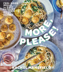 More, Please! : Feel-Good Meals for Busy Families and Their Picky Eaters (A Cookbook)-9781668082126