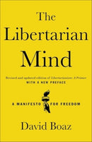 The Libertarian Mind : A Manifesto for Freedom-9781668084120