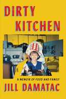 Dirty Kitchen : A Memoir of Food and Family-9781668084632