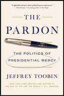 The Pardon : The Politics of Presidential Mercy-9781668084946