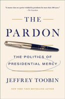The Pardon : The Politics of Presidential Mercy-9781668084953