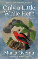 Only a Little While Here : A Novel-9781668097083