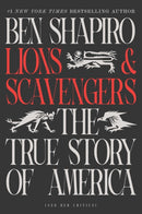 Lions and Scavengers : The True Story of America (and Her Critics)-9781668097885