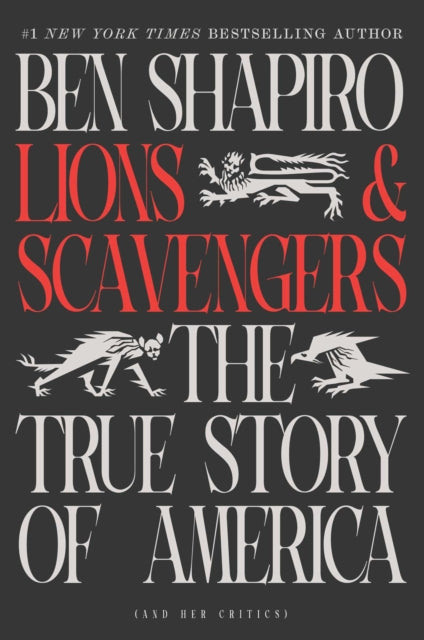 Lions and Scavengers : The True Story of America (and Her Critics)-9781668097885