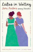 Ladies in Waiting : Jane Austen's Unsung Characters-9781668204177