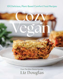 Cozy Vegan : 100 Delicious, Plant-Based Comfort Food Recipes (A Cookbook)-9781668209745