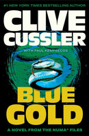 Blue Gold : A Novel from the NUMA Files-9781668218099