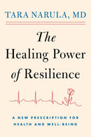 The Healing Power of Resilience : A New Prescription for Health and Well-Being-9781668225462