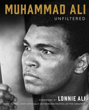 Muhammad Ali Unfiltered : Rare, Iconic, and Officially Authorized Photos of the Greatest-9781668228715