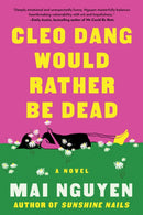 Cleo Dang Would Rather Be Dead : A Novel-9781668228951