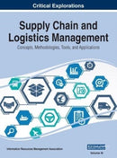 Supply Chain and Logistics Management : Concepts, Methodologies, Tools, and Applications, VOL 3-9781668432150