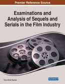 Examinations and Analysis of Sequels and Serials in the Film Industry-9781668478684