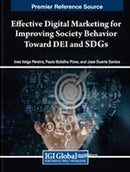 Effective Digital Marketing for Improving Society Behavior Toward DEI and SDGs-9781668489840