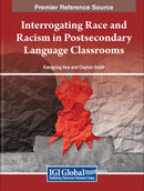 Interrogating Race and Racism in Postsecondary Language Classrooms-9781668490297