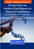 Perspectives on Artificial Intelligence in Times of Turbulence : Theoretical Background to Applications-9781668498149