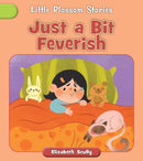 Just a Bit Feverish