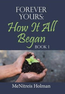 Forever Yours : How It All Began: Book 1-9781669816706