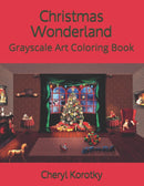 Christmas Wonderland : Grayscale Art Coloring Book-9781670551504