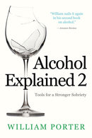 Alcohol Explained 2 : Tools for a Stronger Sobriety-9781672197489