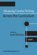 Advancing Creative Writing Across the Curriculum, Volume 2