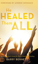 He Healed Them All : Accessing God's Grace for Divine Health and Healing-9781680314304