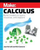 Make: Calculus : Build models to learn, visualize, and explore-9781680457391