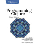 Programming Clojure : Pragmatic Programmers : 3rd Edition-9781680502466