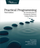 Practical Programming, 3e : An Introduction to Computer Science Using Python 3.6-9781680502688