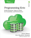 Programming Ecto : Build Database Apps in Elixir for Scalability and Performance-9781680502824