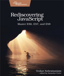 Rediscovering JavaScript : Master ES6, ES7, and ES8-9781680505467