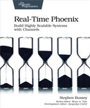 Real-time Phoenix : Build Highly Scalable Systems with Channels-9781680507195