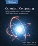 Quantum Computing : Program Next-Gen Computers for Hard, Real-World Applications-9781680507201