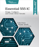 Essential 555 IC : Design, Configure, and Create Clever Circuits-9781680507836