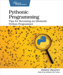 Pythonic Programming : Tips for Becoming an Idiomatic Python Programmer-9781680508611