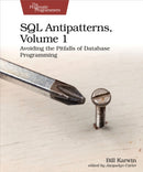SQL Antipatterns, Volume 1 : Avoiding the Pitfalls of Database Programming-9781680508987