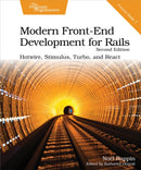 Modern Front-End Development for Rails, Second Edition : Hotwire, Stimulus, Turbo, and React-9781680509618