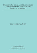 Diversity, Funding, and Standardized Testing in American Education : Causes of Inequality-9781680531909