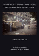 Human Rights and the Arab Spring : The Cases of Tunisia and Egypt-9781680534702